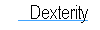 Dexterity